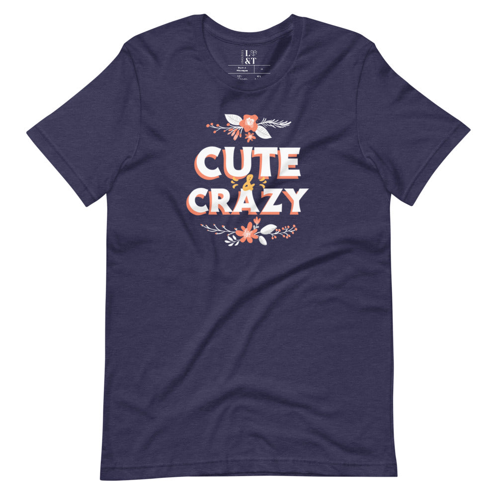 Cute & Crazy T-Shirt