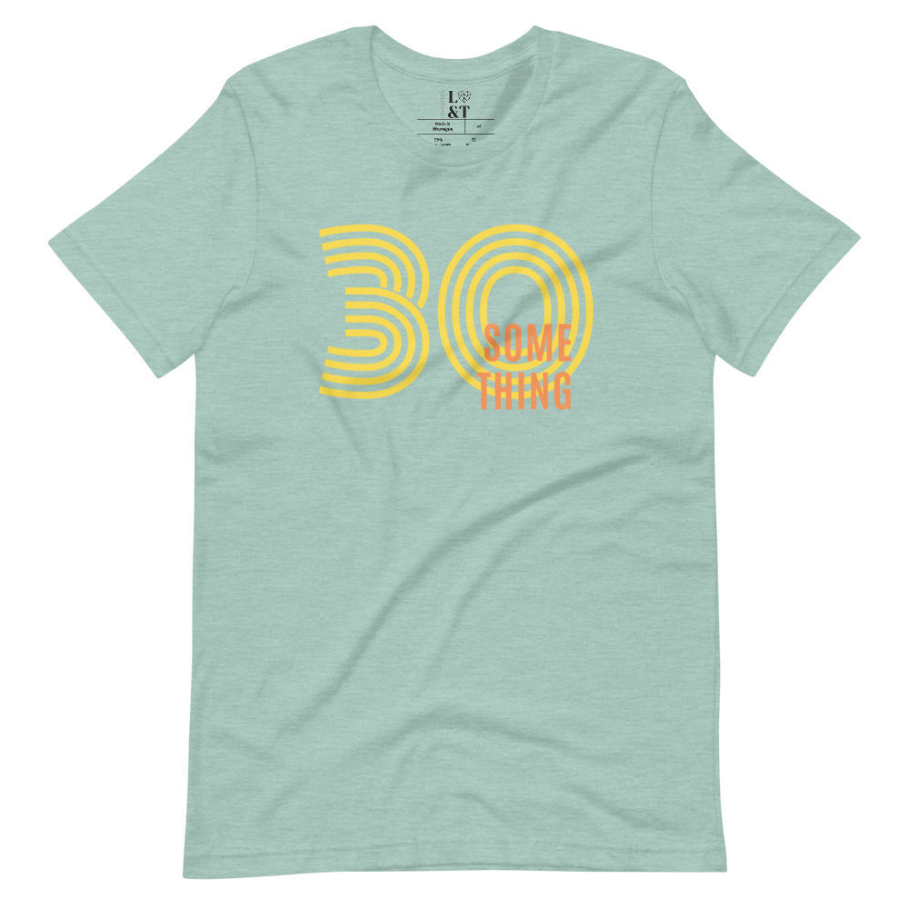 30 Something Short Sleeve Unisex T-Shirt