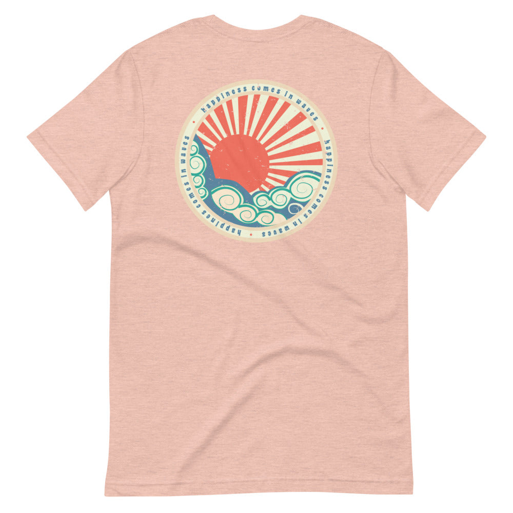 Happiness Comes In Waves Unisex T-Shirt
