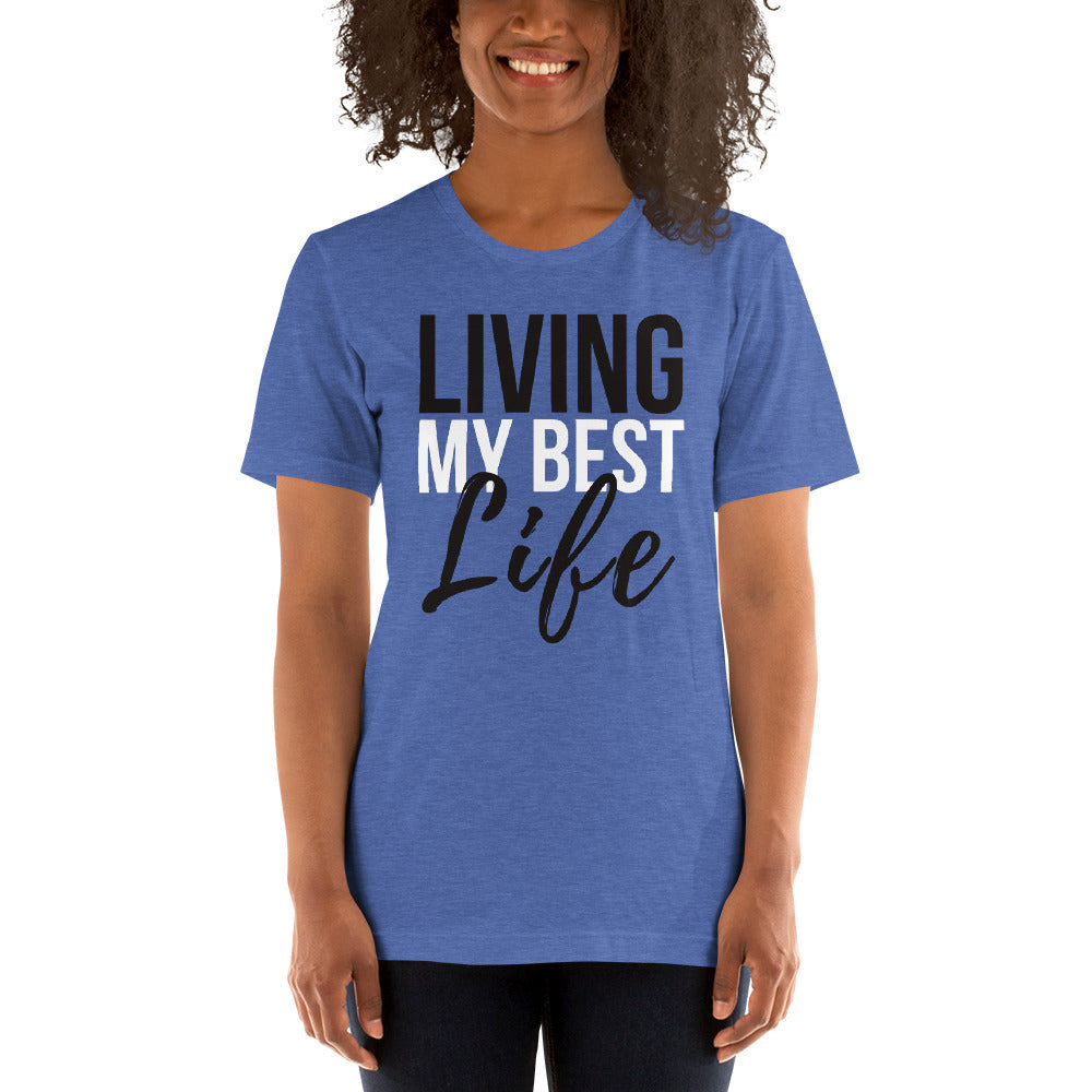 Living My Best Life Unisex T-Shirt - Love&Tees