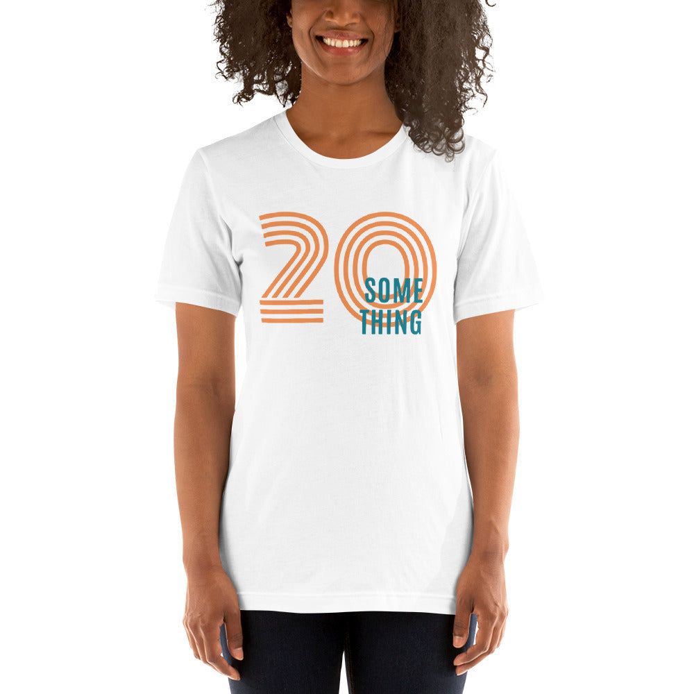 20 Something Short Sleeve Unisex T-Shirt