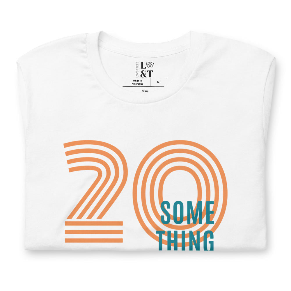 20 Something Short Sleeve Unisex T-Shirt