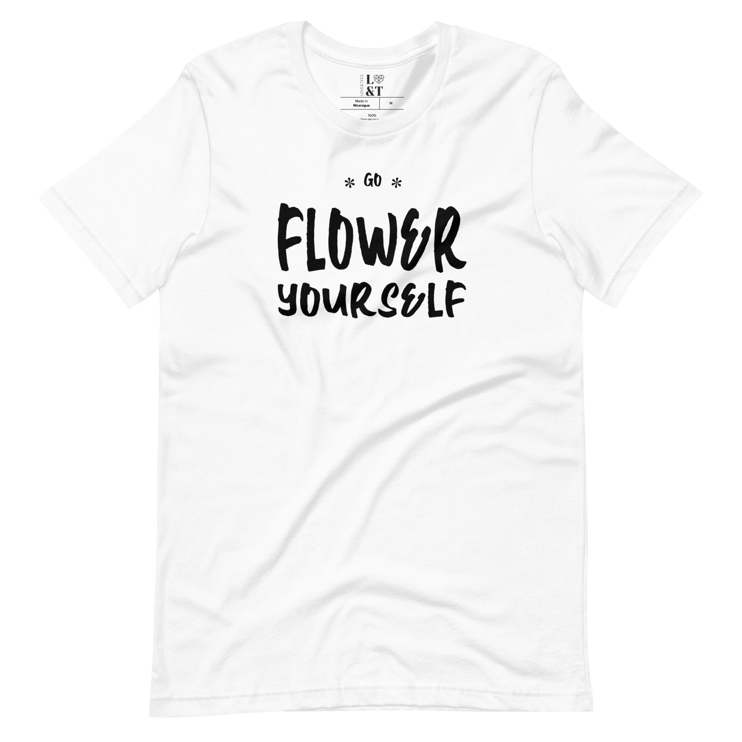 Go Flower Yourself Unisex T-Shirt