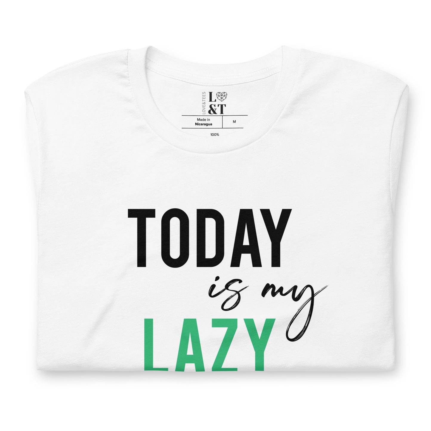 Today Is My Lazy Day Unisex T-Shirt