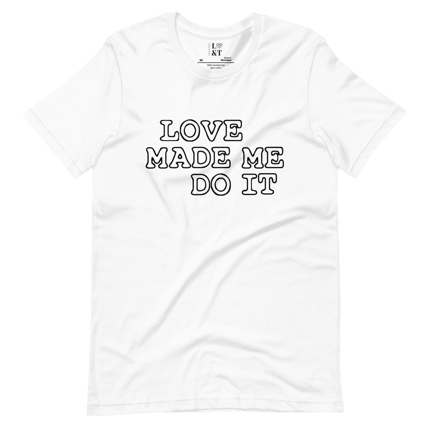 Love Made Me Do It Unisex T-Shirt