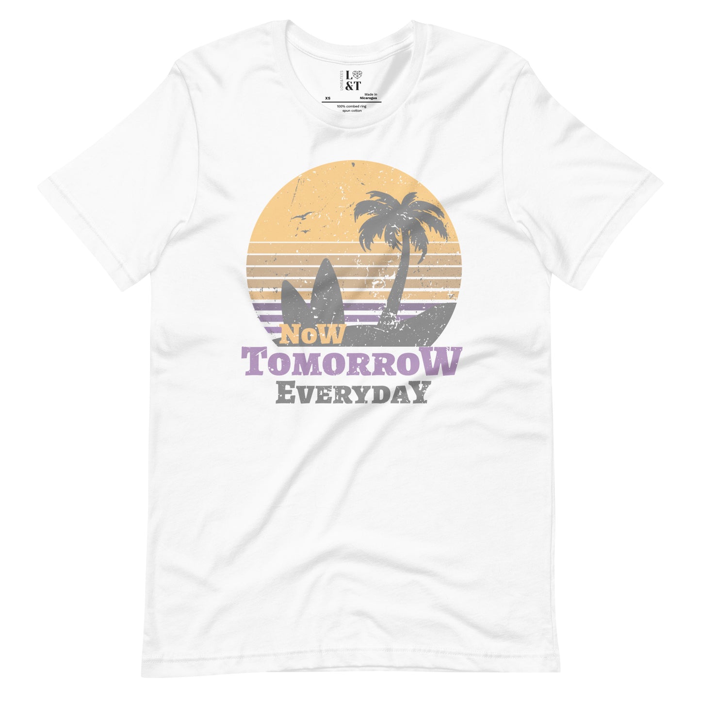 Now Tomorrow Everyday Unisex T-Shirt