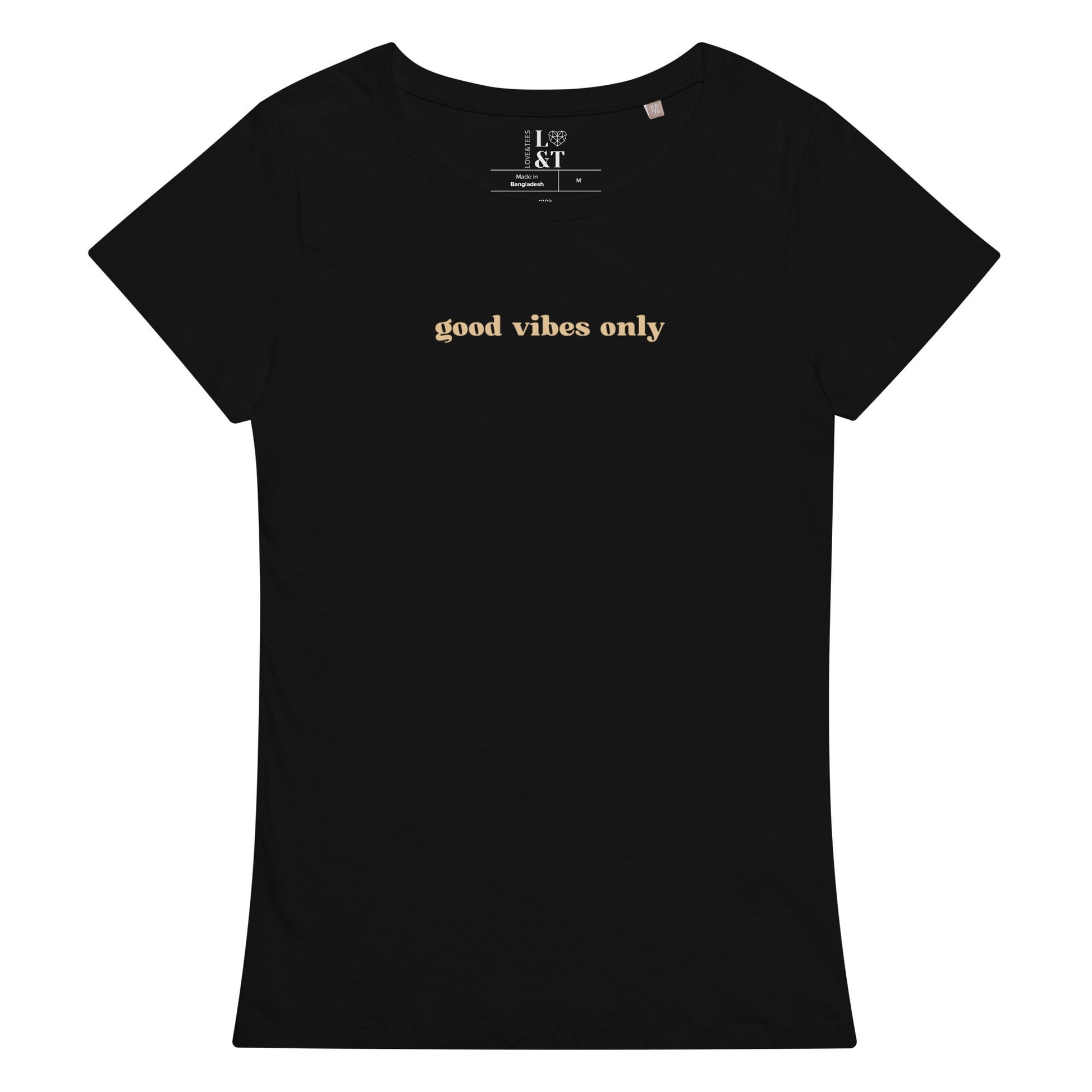Good Vibes Only Women’s Basic Organic T-Shirt - Love&Tees