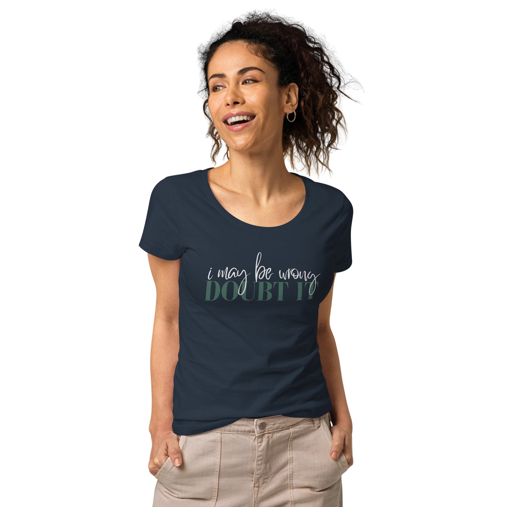 I May Be Wrong, Women’s Organic T-Shirt - Love&Tees