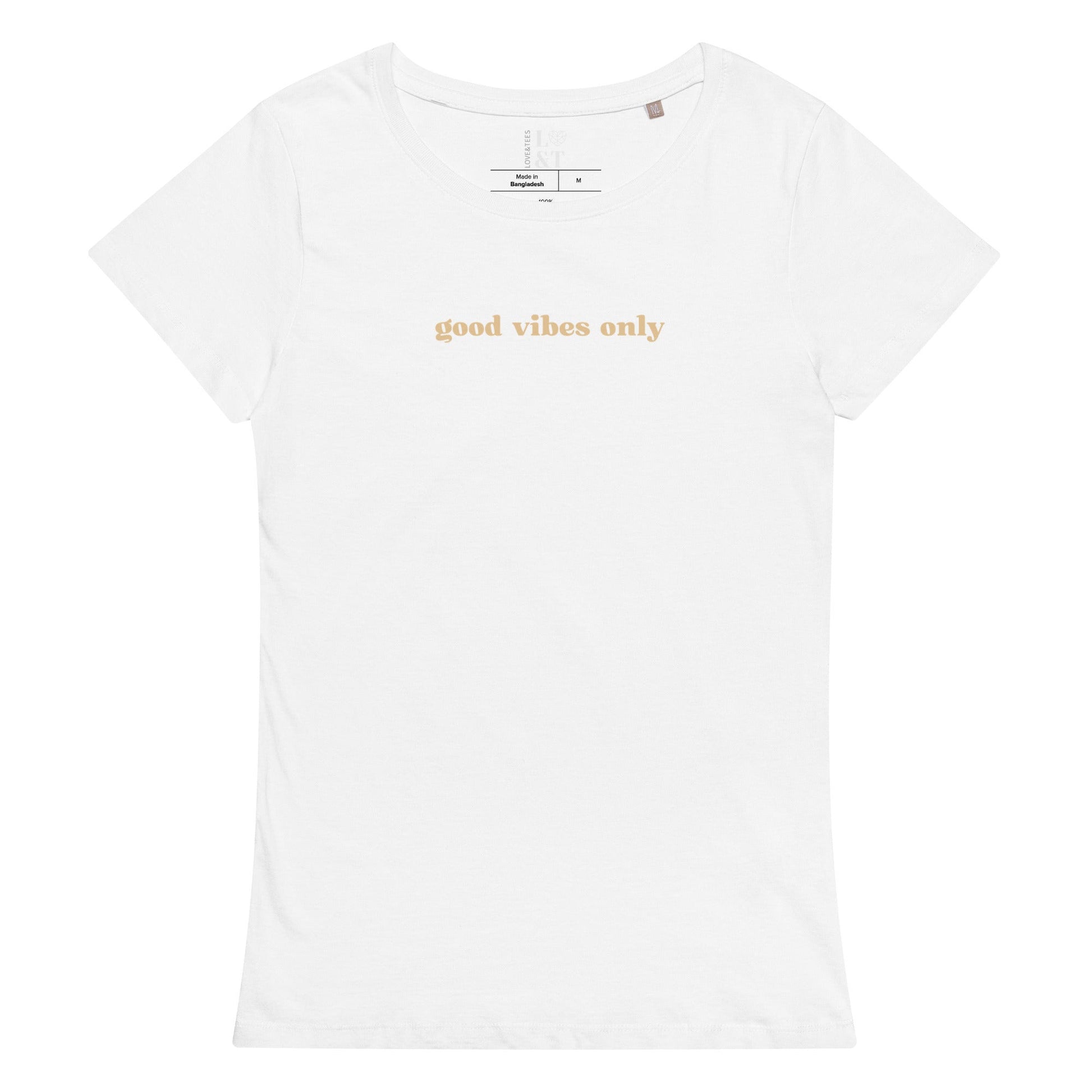 Good Vibes Only Women’s Basic Organic T-Shirt - Love&Tees