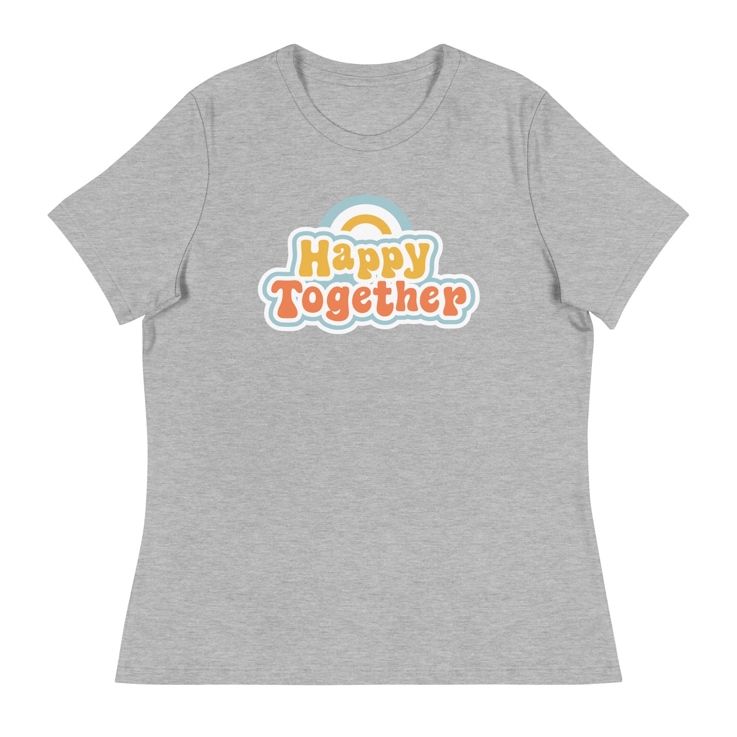 Happy Together Women's Relaxed T-Shirt